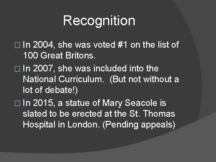 Recognition � In 2004, she was voted #1 on the list of 100 Great