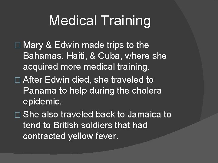 Medical Training � Mary & Edwin made trips to the Bahamas, Haiti, & Cuba,