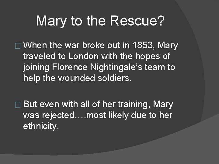 Mary to the Rescue? � When the war broke out in 1853, Mary traveled