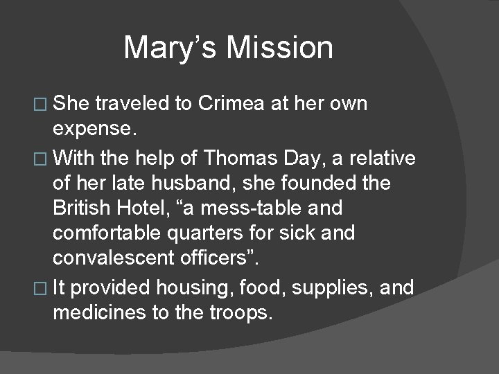 Mary’s Mission � She traveled to Crimea at her own expense. � With the