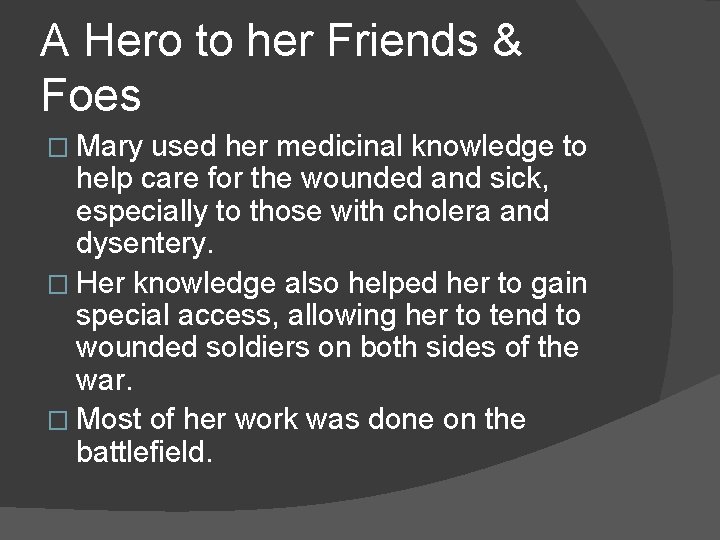 A Hero to her Friends & Foes � Mary used her medicinal knowledge to