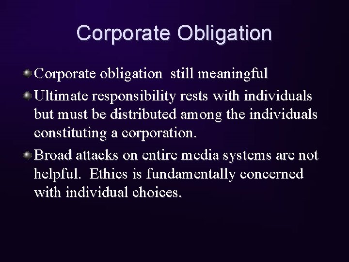Corporate Obligation Corporate obligation still meaningful Ultimate responsibility rests with individuals but must be