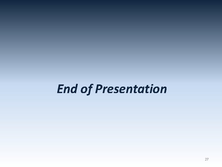 End of Presentation 27 