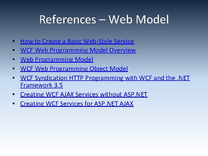 References – Web Model How to Create a Basic Web-Style Service WCF Web Programming