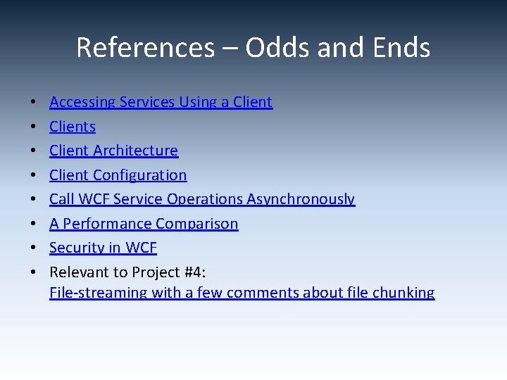 References – Odds and Ends • • Accessing Services Using a Clients Client Architecture