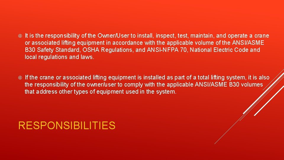  It is the responsibility of the Owner/User to install, inspect, test, maintain, and