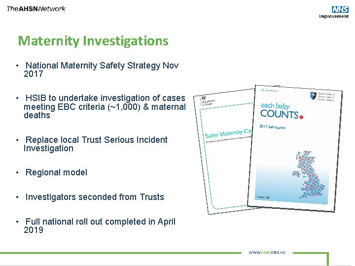 Maternity Investigations • National Maternity Safety Strategy Nov 2017 • HSIB to undertake investigation