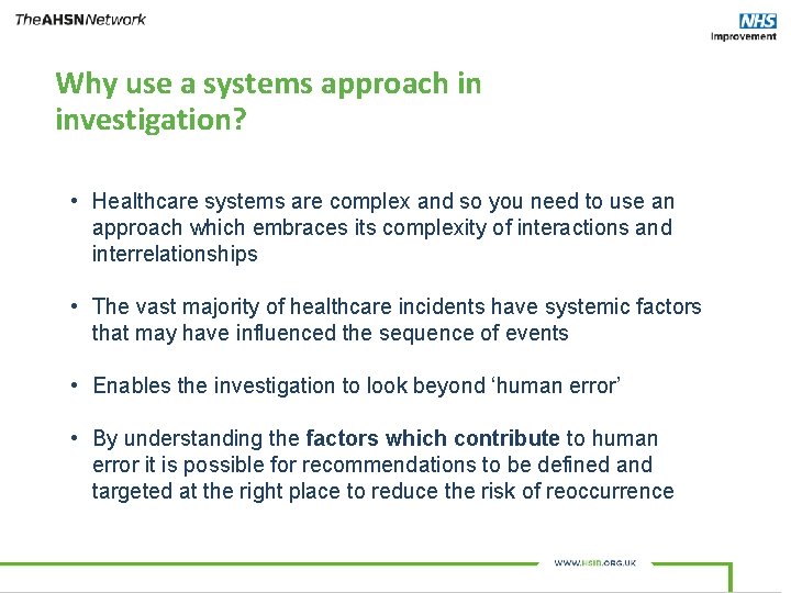 Why use a systems approach in investigation? • Healthcare systems are complex and so