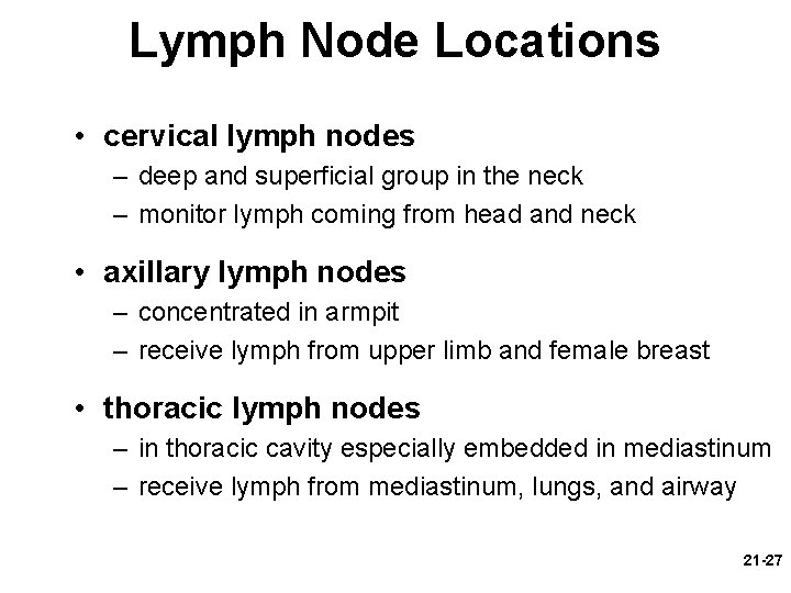 Lymph Node Locations • cervical lymph nodes – deep and superficial group in the