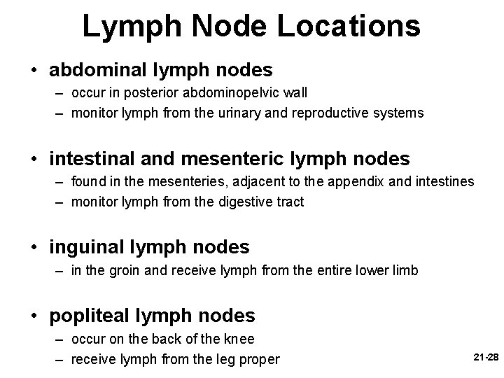 Lymph Node Locations • abdominal lymph nodes – occur in posterior abdominopelvic wall –