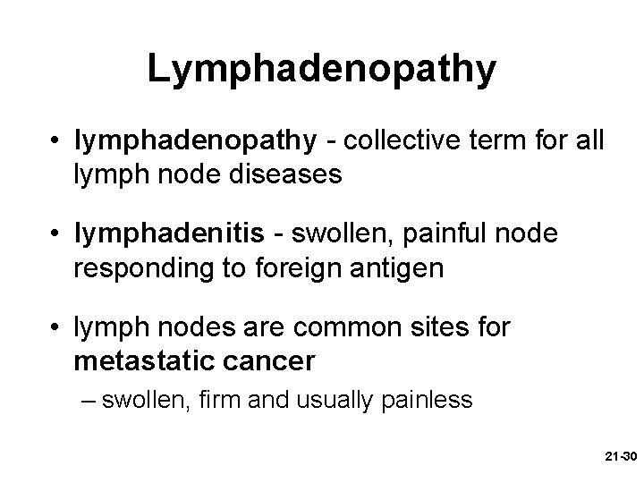 Lymphadenopathy • lymphadenopathy - collective term for all lymph node diseases • lymphadenitis -
