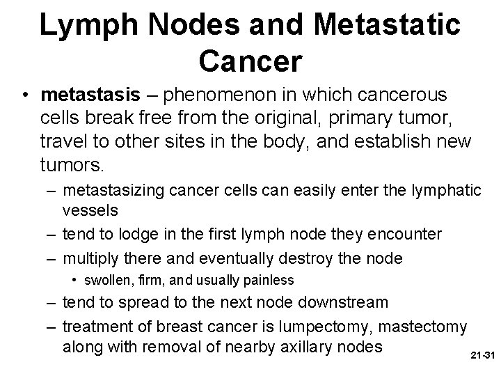 Lymph Nodes and Metastatic Cancer • metastasis – phenomenon in which cancerous cells break