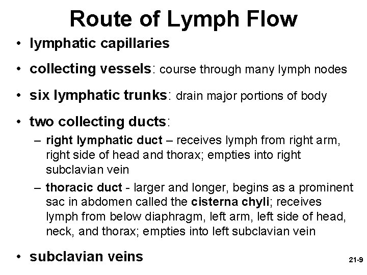 Route of Lymph Flow • lymphatic capillaries • collecting vessels: course through many lymph