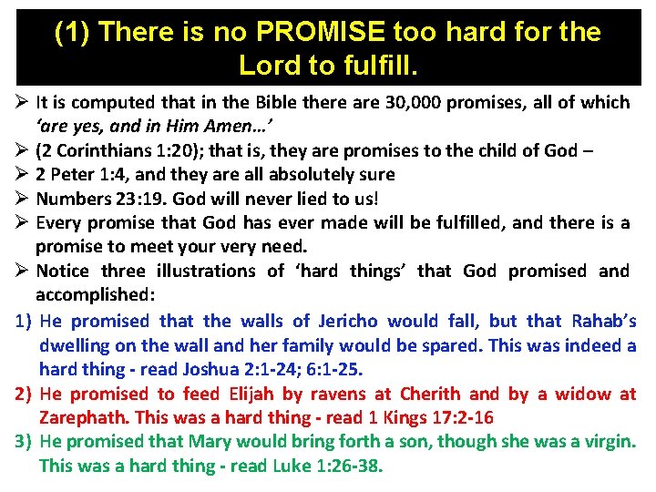 (1) There is no PROMISE too hard for the Lord to fulfill. Ø It