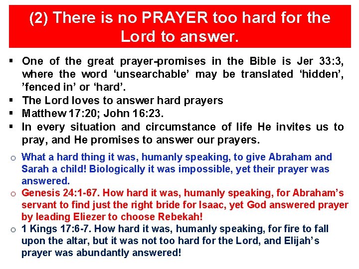 (2) There is no PRAYER too hard for the Lord to answer. § One
