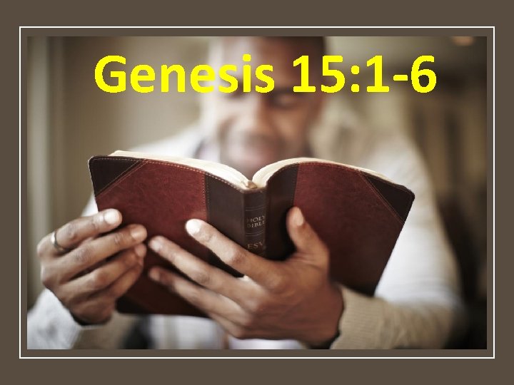 Genesis 15: 1 -6 