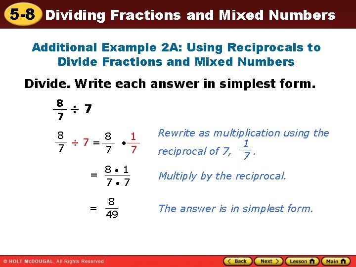 5 -8 Dividing Fractions and Mixed Numbers Additional Example 2 A: Using Reciprocals to