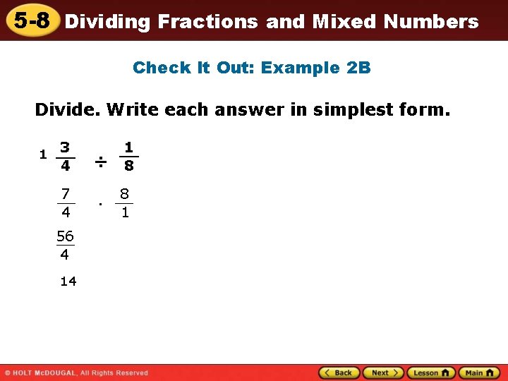 5 -8 Dividing Fractions and Mixed Numbers Check It Out: Example 2 B Divide.