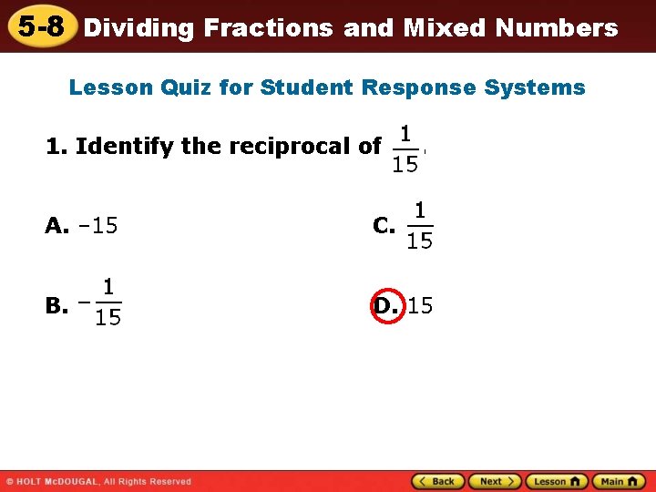 5 -8 Dividing Fractions and Mixed Numbers Lesson Quiz for Student Response Systems 1.