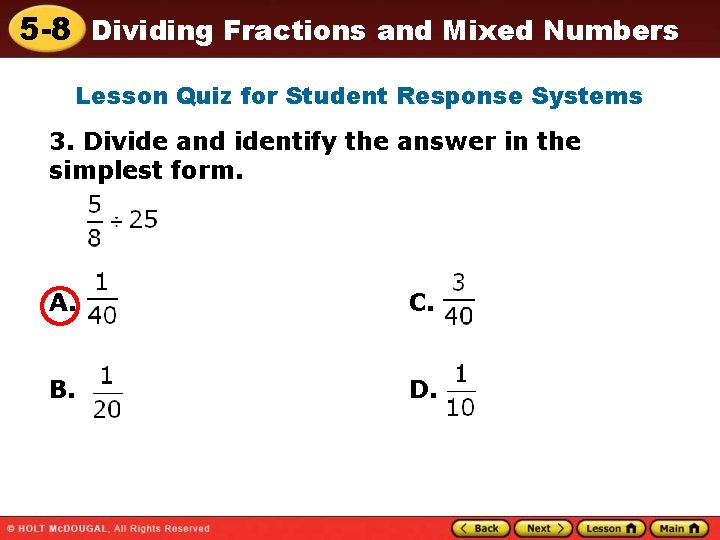 5 -8 Dividing Fractions and Mixed Numbers Lesson Quiz for Student Response Systems 3.