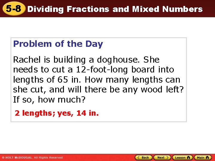 5 -8 Dividing Fractions and Mixed Numbers Problem of the Day Rachel is building