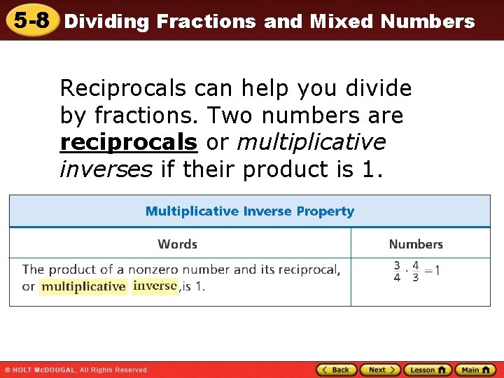 5 -8 Dividing Fractions and Mixed Numbers Reciprocals can help you divide by fractions.