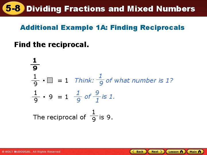 5 -8 Dividing Fractions and Mixed Numbers Additional Example 1 A: Finding Reciprocals Find