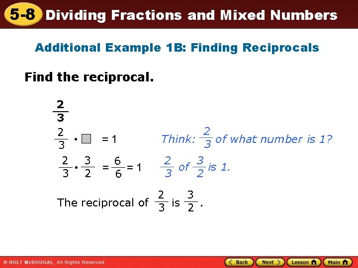 5 -8 Dividing Fractions and Mixed Numbers Additional Example 1 B: Finding Reciprocals Find