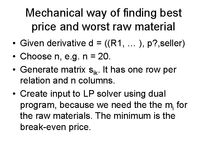 Mechanical way of finding best price and worst raw material • Given derivative d