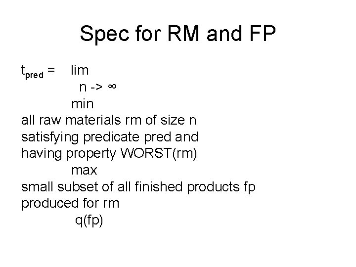Spec for RM and FP tpred = lim n -> ∞ min all raw