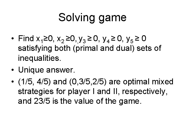 Solving game • Find x 1≥ 0, x 2 ≥ 0, , y 3