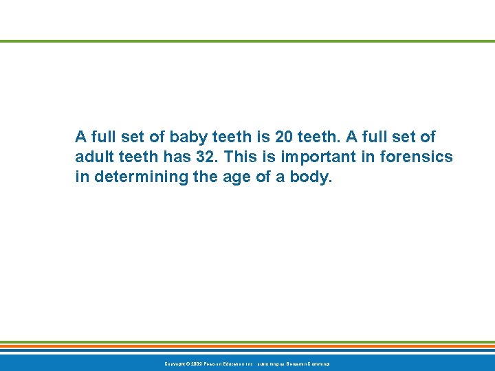 A full set of baby teeth is 20 teeth. A full set of adult
