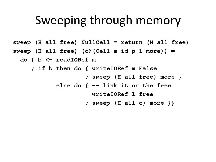 Sweeping through memory sweep (H all free) Null. Cell = return (H all free) Sweeping through memory sweep (H all free) Null. Cell = return (H all free)