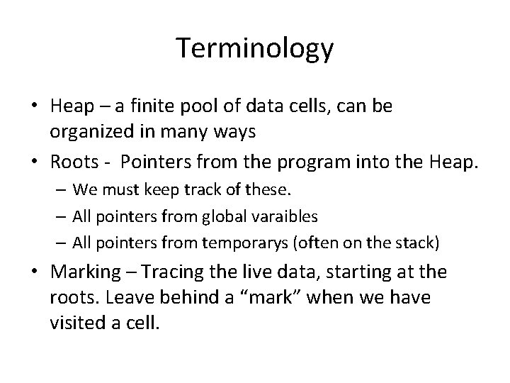 Terminology • Heap – a finite pool of data cells, can be organized in Terminology • Heap – a finite pool of data cells, can be organized in