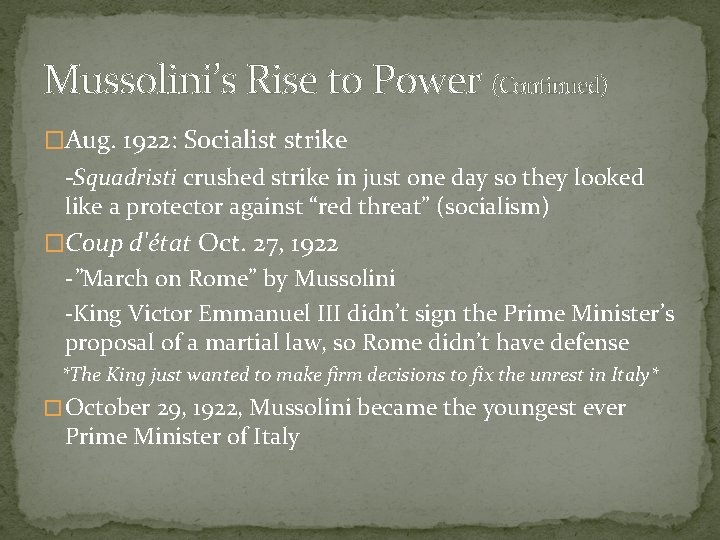 Mussolini’s Rise to Power (Continued) �Aug. 1922: Socialist strike -Squadristi crushed strike in just