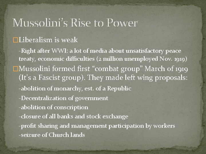 Mussolini’s Rise to Power �Liberalism is weak -Right after WWI: a lot of media