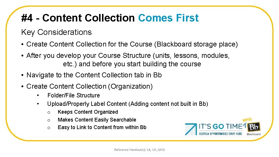 #4 - Content Collection Comes First Key Considerations • Create Content Collection for the