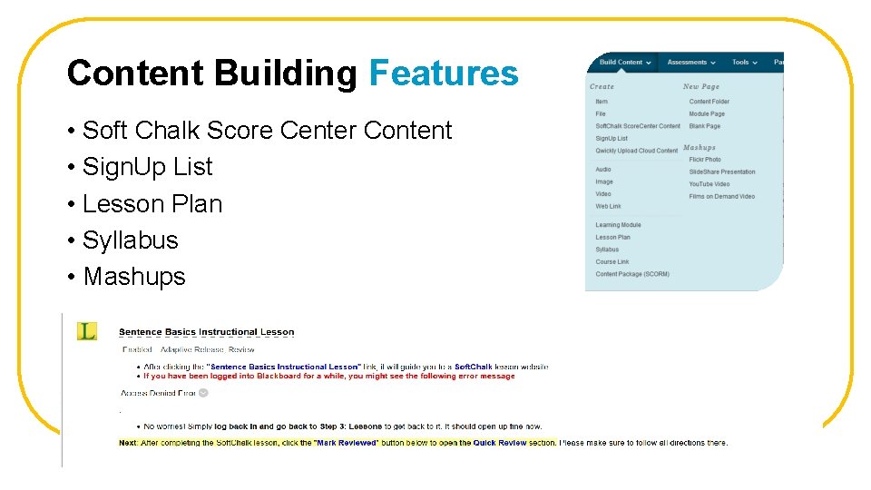 Content Building Features • Soft Chalk Score Center Content • Sign. Up List •