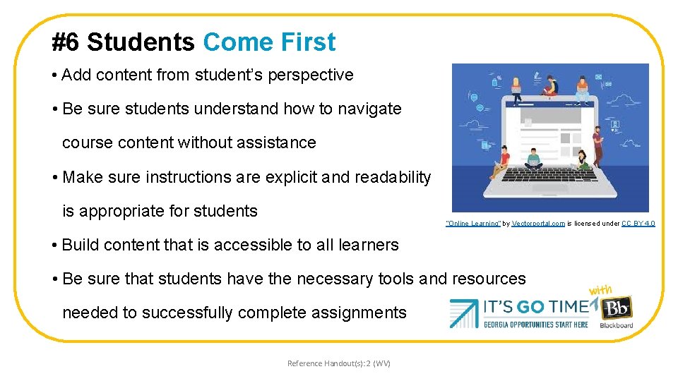 #6 Students Come First • Add content from student’s perspective • Be sure students