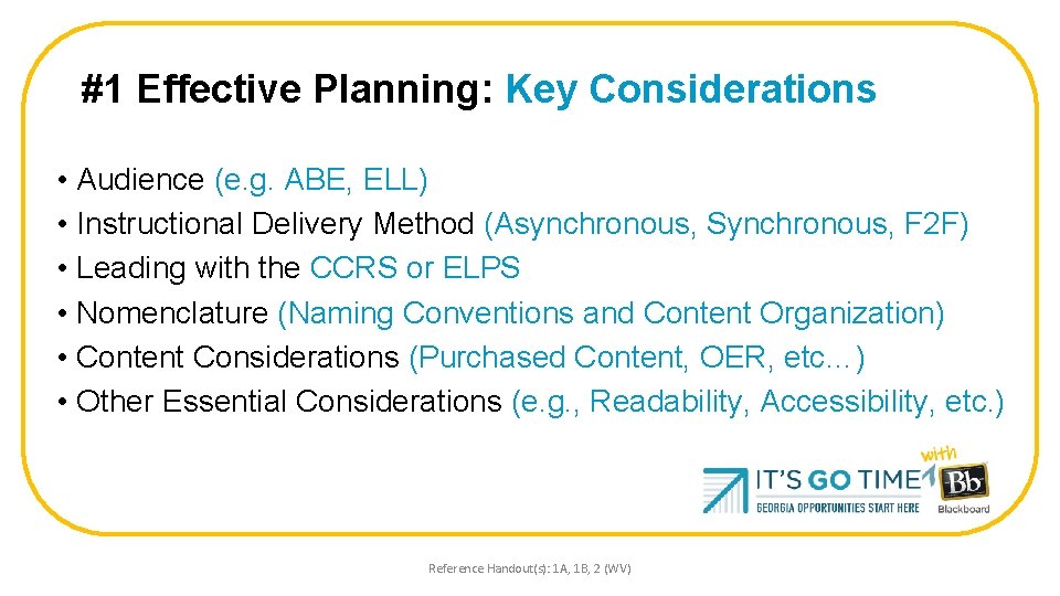 #1 Effective Planning: Key Considerations • Audience (e. g. ABE, ELL) • Instructional Delivery