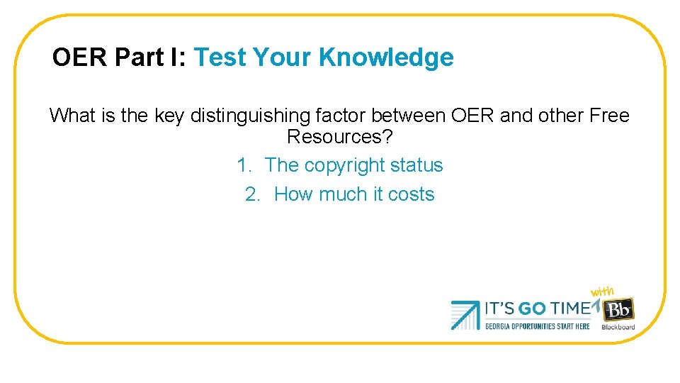 OER Part I: Test Your Knowledge What is the key distinguishing factor between OER