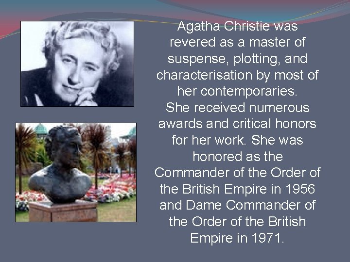 Agatha Christie was revered as a master of suspense, plotting, and characterisation by most Agatha Christie was revered as a master of suspense, plotting, and characterisation by most