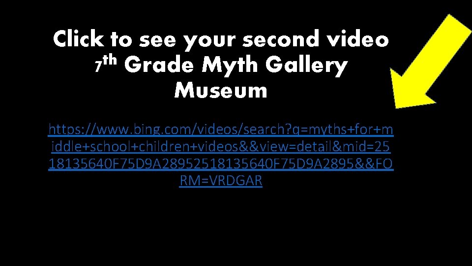 Click to see your second video th 7 Grade Myth Gallery Museum https: //www.