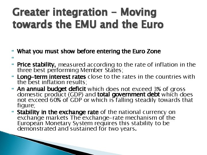 Greater integration - Moving towards the EMU and the Euro What you must show