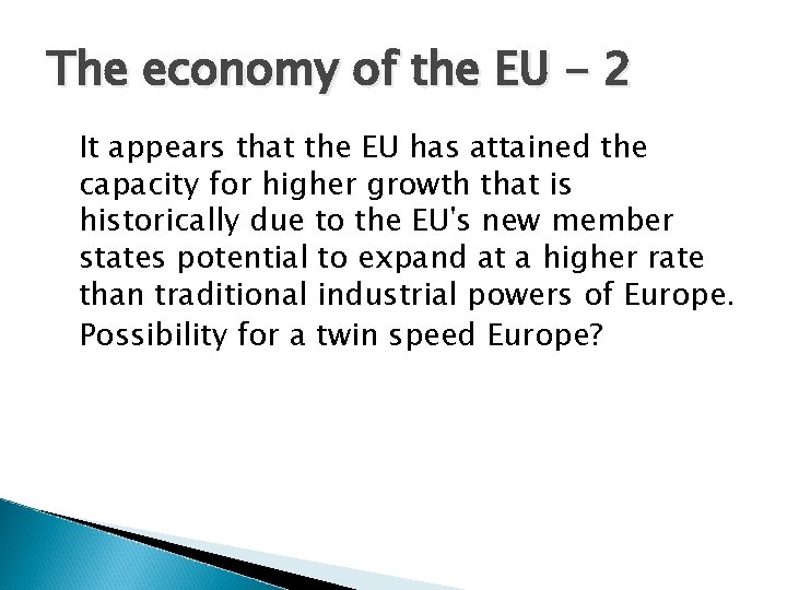 The economy of the EU - 2 It appears that the EU has attained