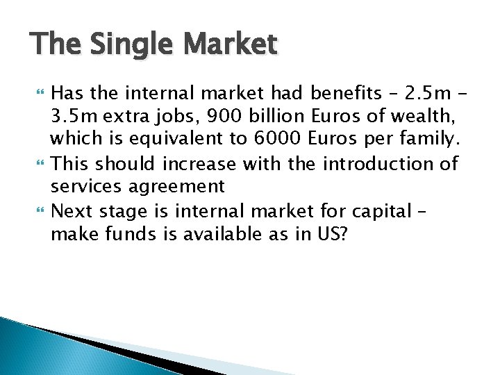 The Single Market Has the internal market had benefits – 2. 5 m 3.