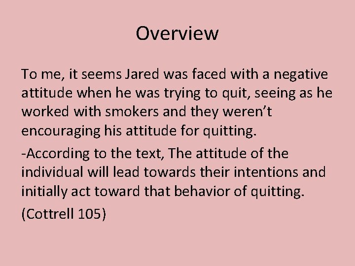 Overview To me, it seems Jared was faced with a negative attitude when he