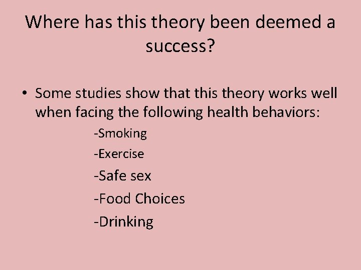 Where has this theory been deemed a success? • Some studies show that this