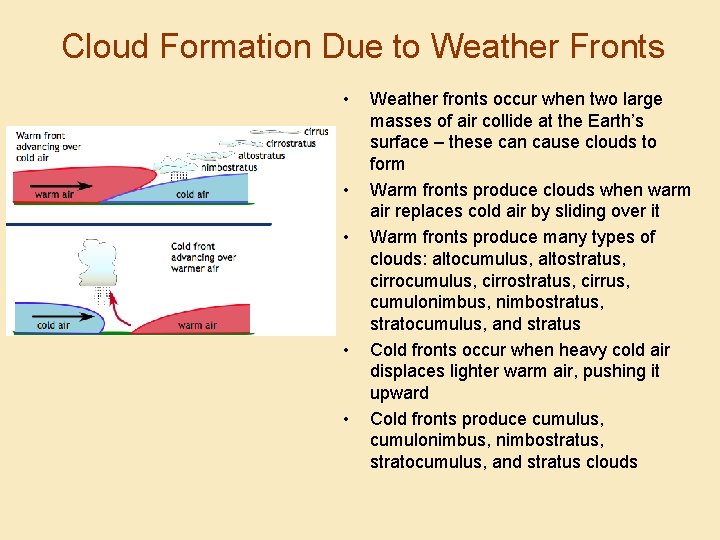 Cloud Formation Due to Weather Fronts • • • Weather fronts occur when two