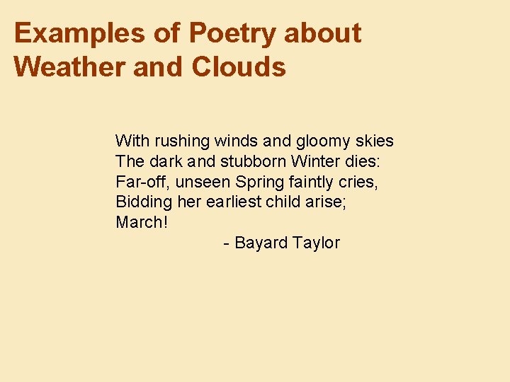 Examples of Poetry about Weather and Clouds With rushing winds and gloomy skies The
